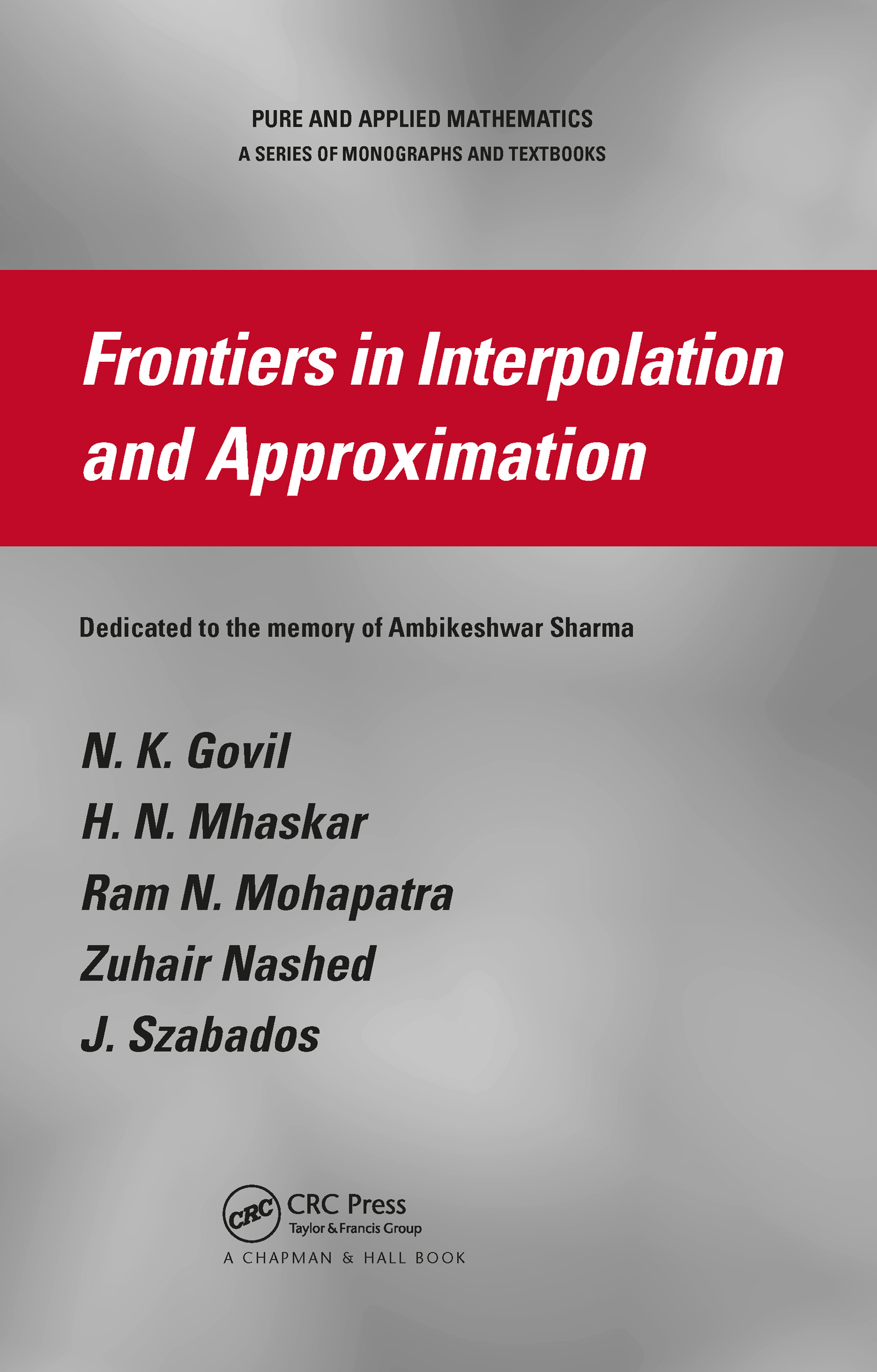 Frontiers in Interpolation and Approximation: (Chapman & Hall/CRC Pure and Applied Mathematics)