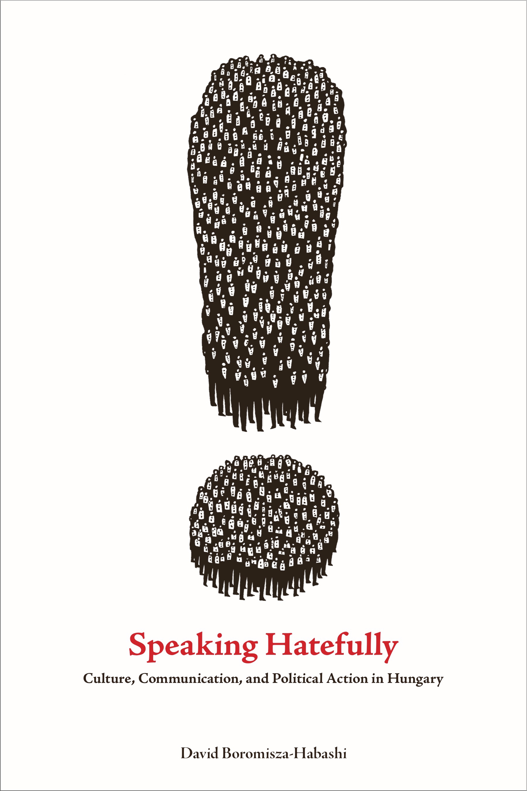 Speaking Hatefully: Culture, Communication, and Political Action in Hungary(6 Rhetoric and Democratic Deliberation)