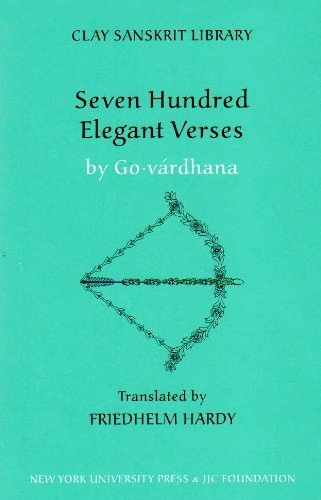 Seven Hundred Elegant Verses: (Clay Sanskrit Library)