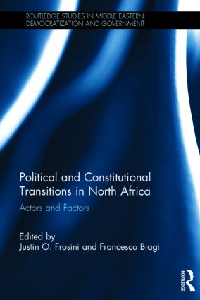 Political and Constitutional Transitions in North Africa: Actors and Factors(Routledge Studies in Middle Eastern Democratization and Government)