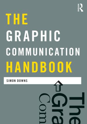 The Graphic Communication Handbook: (Media Practice)