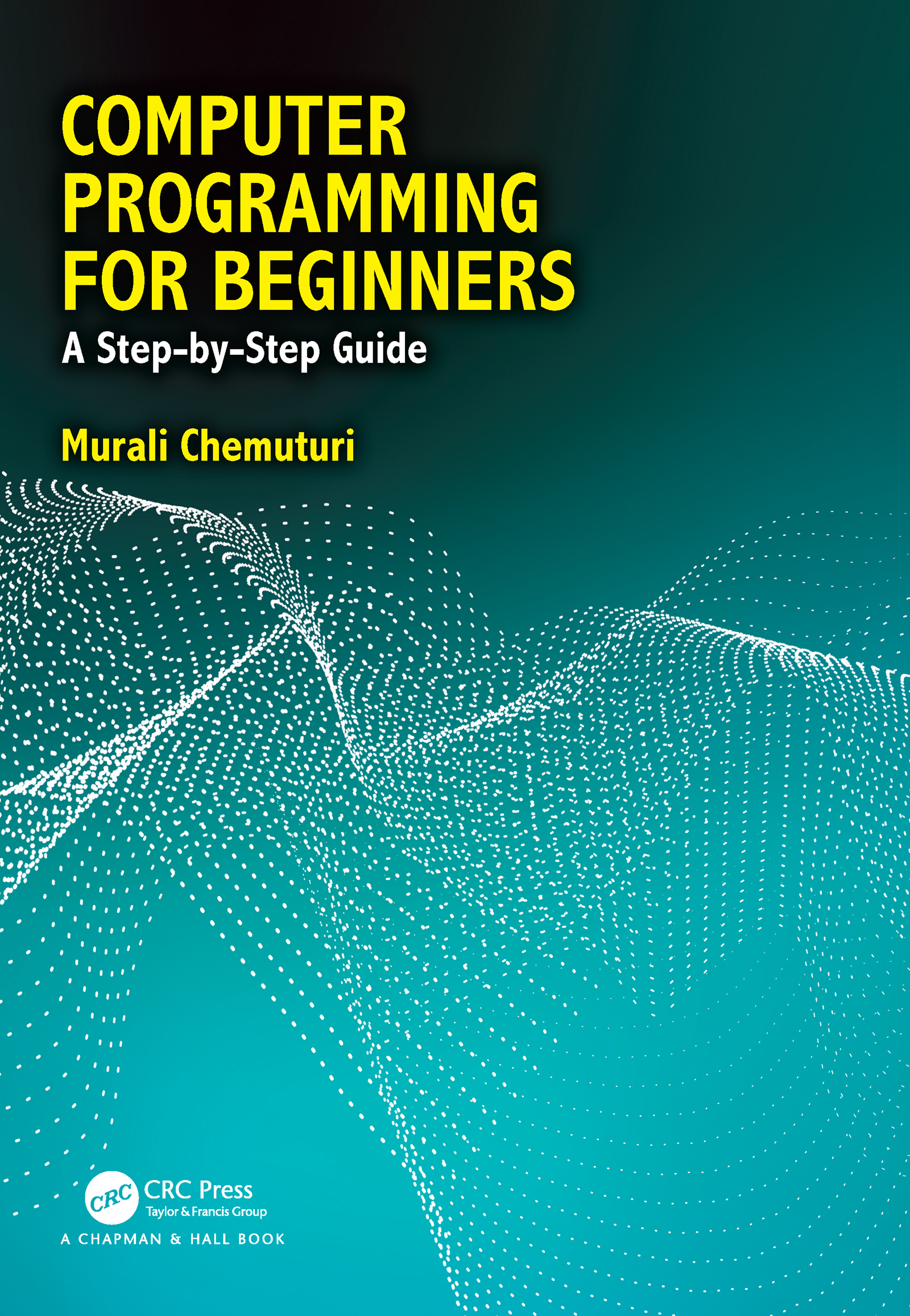 Computer Programming for Beginners: A Step-By-Step Guide