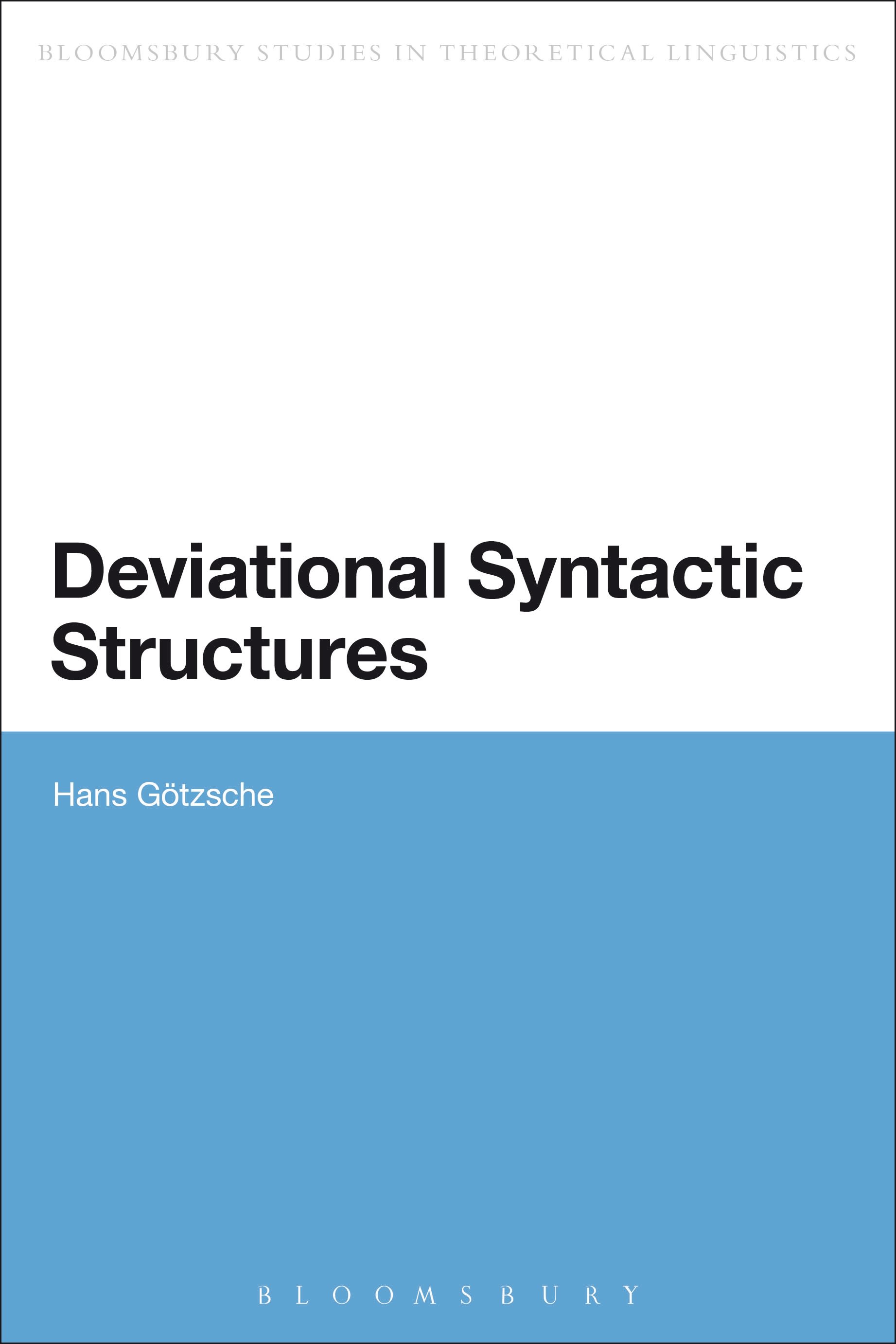 Deviational Syntactic Structures: (Bloomsbury Studies in Theoretical Linguistics)