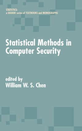 Statistical Methods in Computer Security: (Statistics: A Series of Textbooks and Monographs)