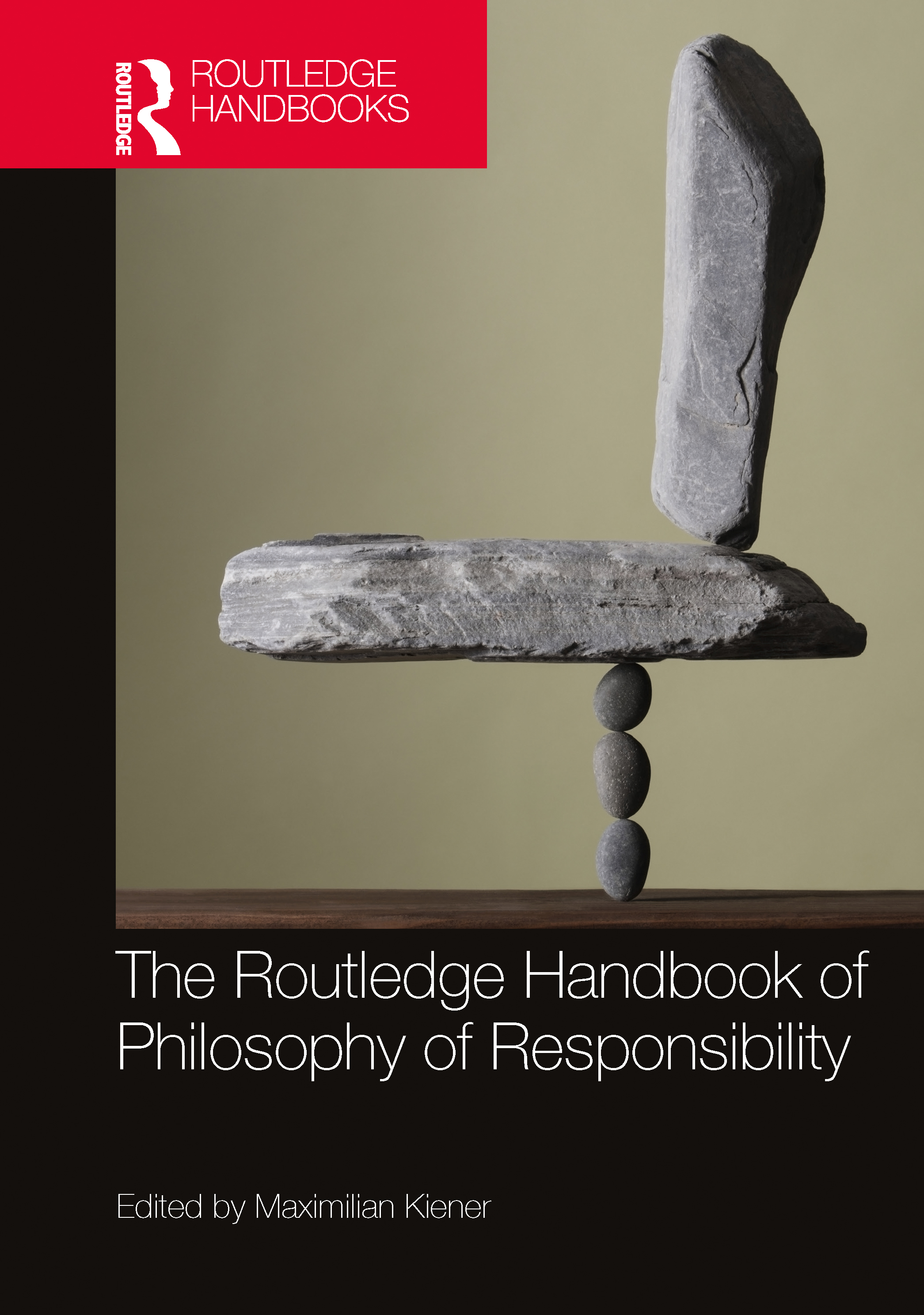 The Routledge Handbook of Philosophy of Responsibility: (Routledge Handbooks in Philosophy)