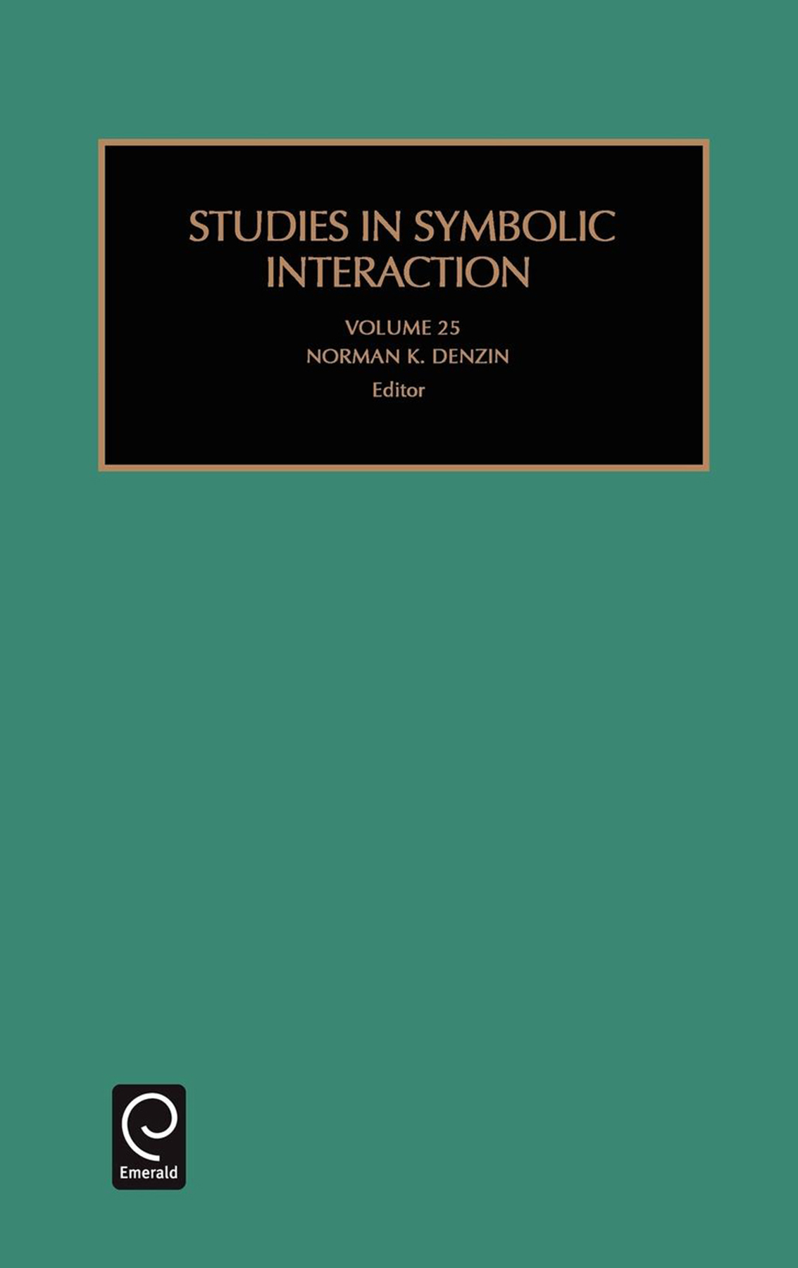 Studies in Symbolic Interaction: (25 Studies in Symbolic Interaction)