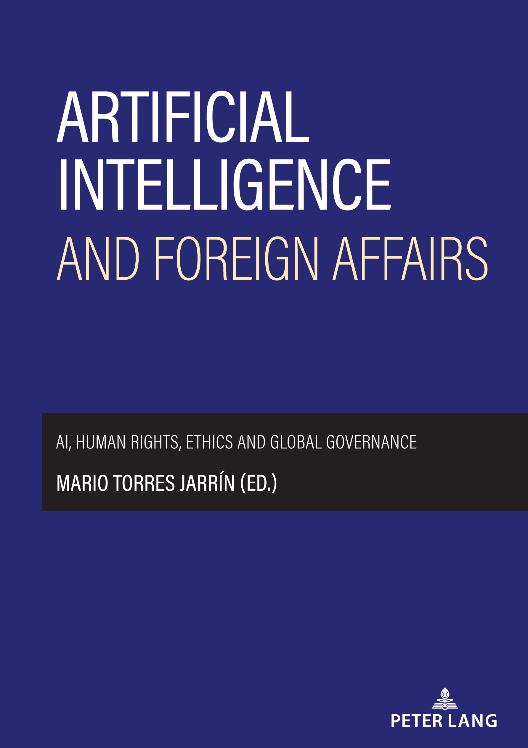 Artificial intelligence and foreign affairs: AI, human rights, ethics and global governance
