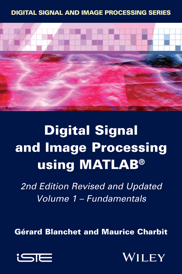 Digital Signal and Image Processing using MATLAB, Volume 1: Fundamentals