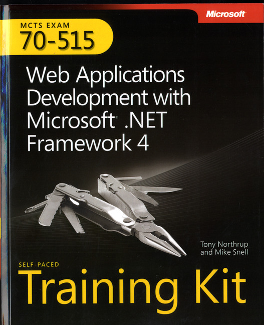Web Applications Development with Microsoft® .NET Framework 4: MCTS Self-Paced Training Kit (Exam 70-515)