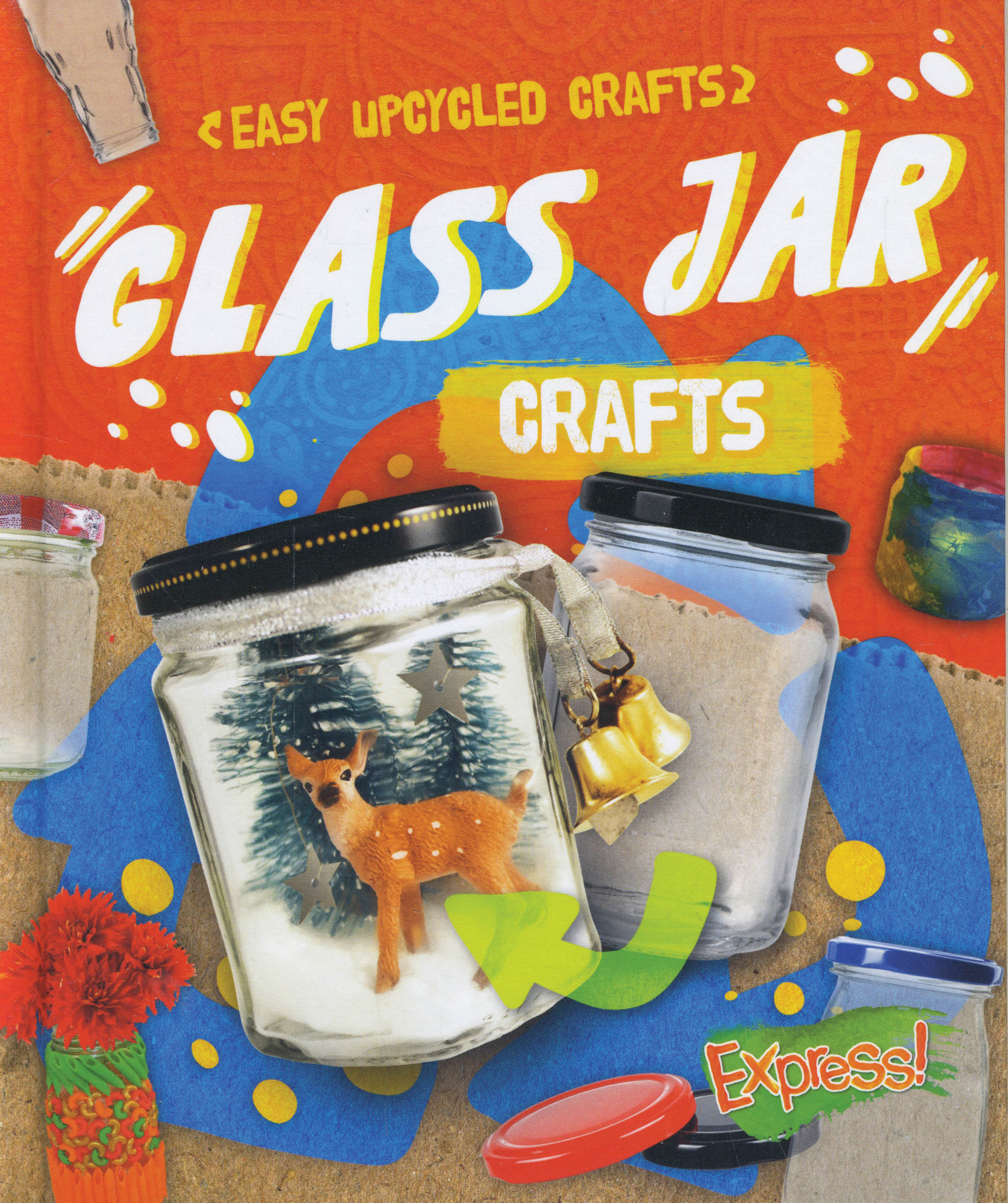 Glass Jar: (Easy Upcycled Crafts)