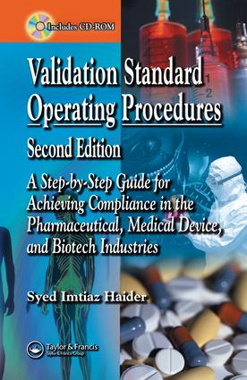 Validation Standard Operating Procedures: A Step by Step Guide for Achieving Compliance in the Pharmaceutical, Medical Device, and Biotech Industries