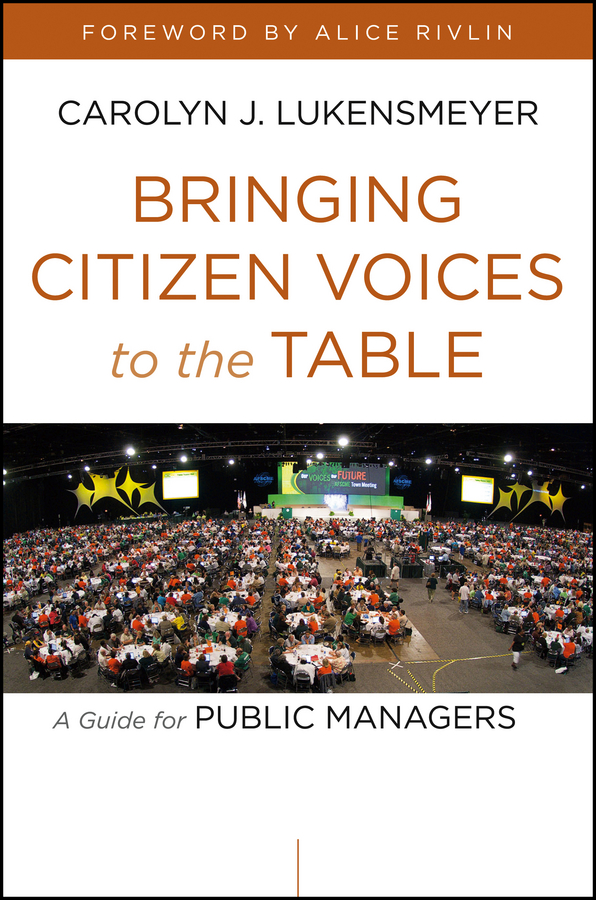 Bringing Citizen Voices to the Table: A Guide for Public Managers