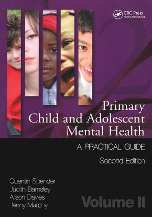 Primary Child and Adolescent Mental Health: A Practical Guide,Volume 2