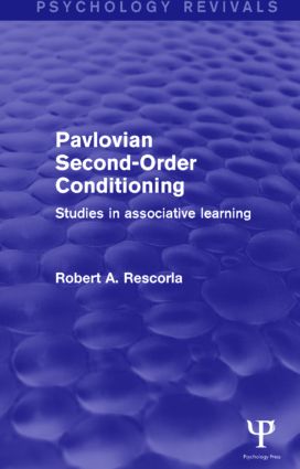 Pavlovian Second-order Conditioning: Studies in Associative Learning(Psychology Revivals)