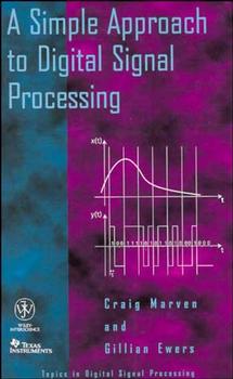 A Simple Approach to Digital Signal Processing: (Topics in Digital Signal Processing)