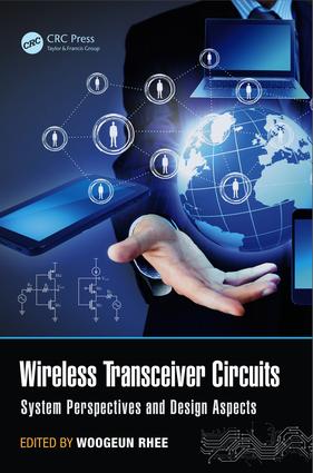 Wireless Transceiver Circuits: System Perspectives and Design Aspects(Devices, Circuits, and Systems)