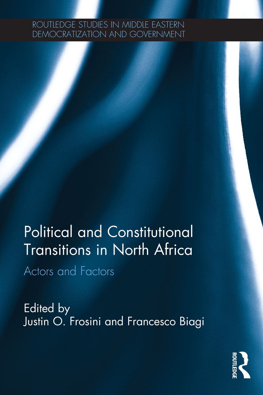 Political and Constitutional Transitions in North Africa: Actors and Factors(Routledge Studies in Middle Eastern Democratization and Government)