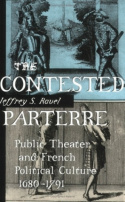 The Contested Parterre: Public Theater and French Political Culture, 1680–1791