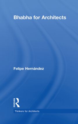 Bhabha for Architects: (Thinkers for Architects)