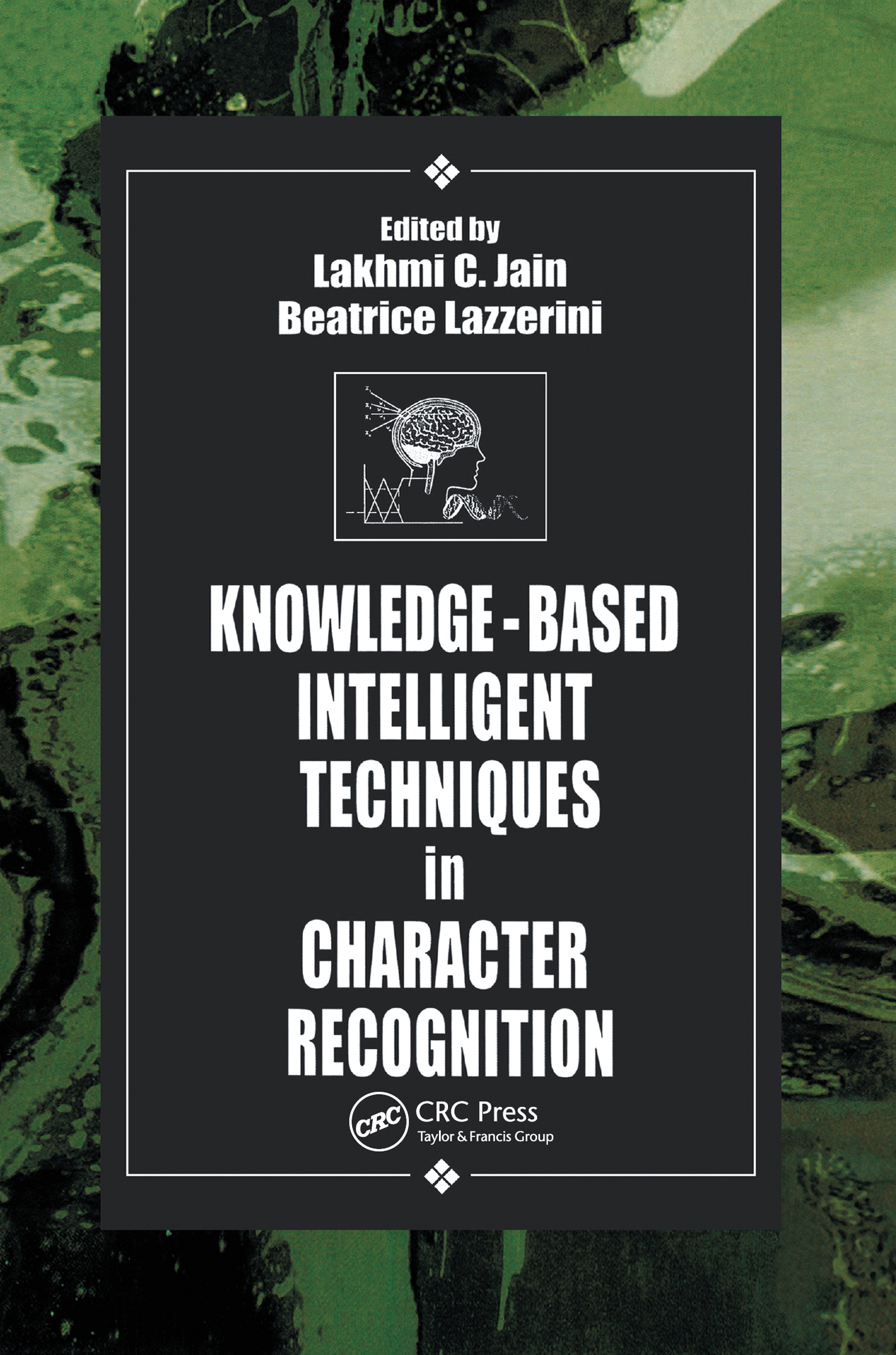 KNOWLEDGE-BASED INTELLIGENT TECHNIQUES in CHARACTER RECOGNITION: (International Series on Computational Intelligence)