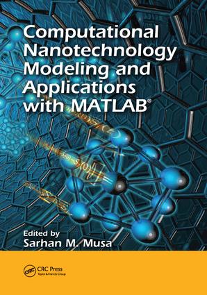 Computational Nanotechnology: Modeling and Applications with MATLAB®(Nano and Energy)
