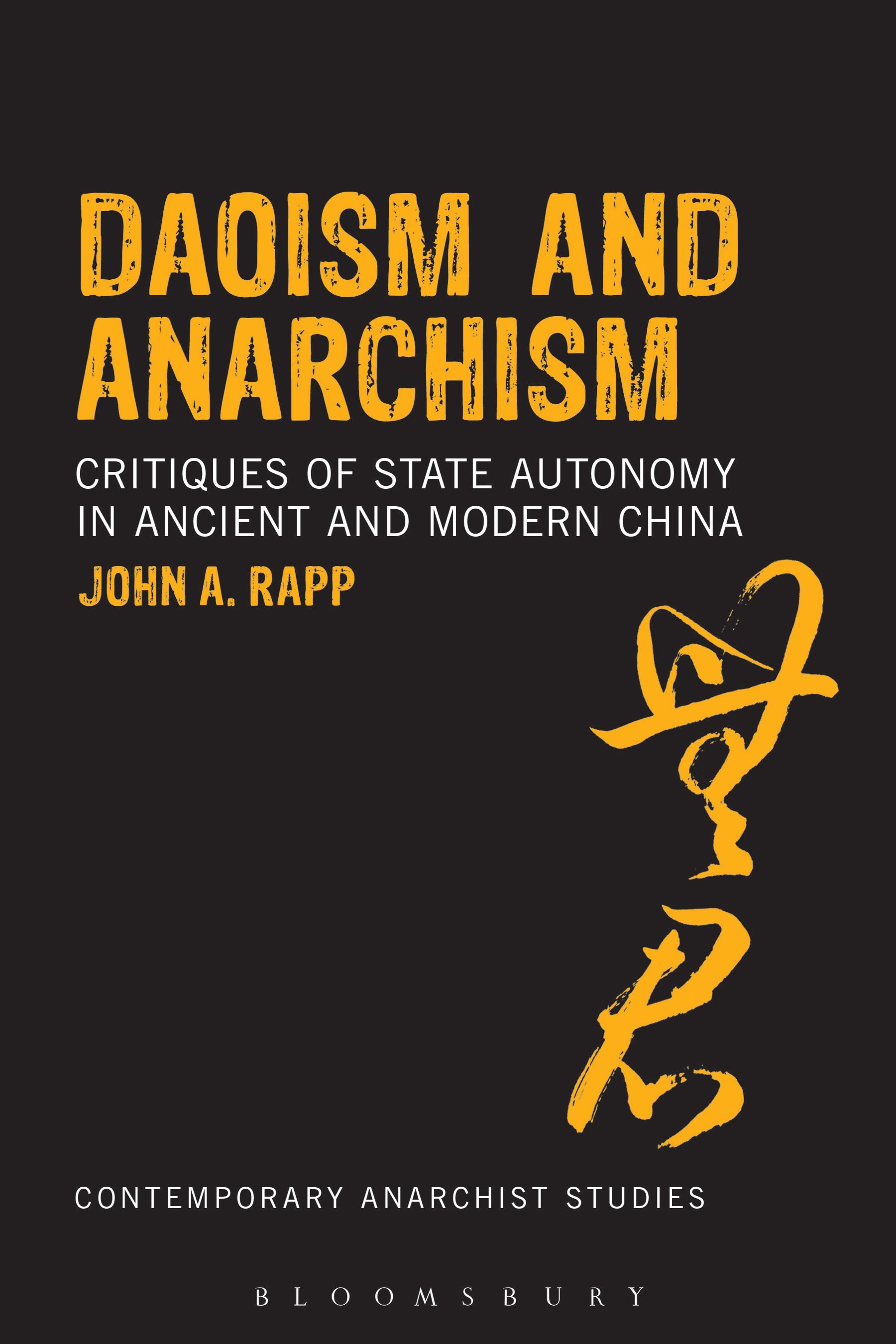 Daoism and Anarchism: Critiques of State Autonomy in Ancient and Modern China(Contemporary Anarchist Studies)
