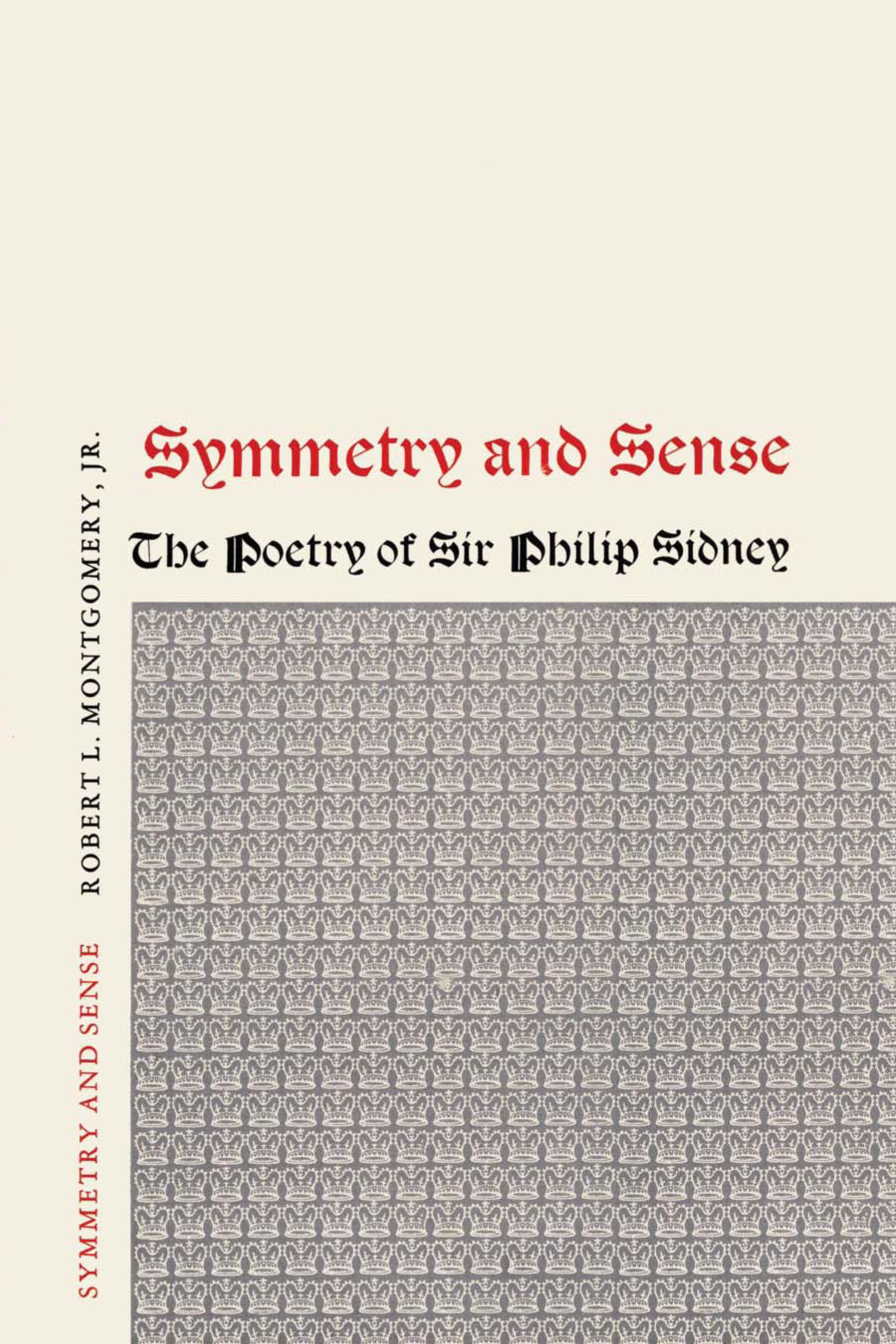 Symmetry and Sense: The Poetry of Sir Philip Sidney