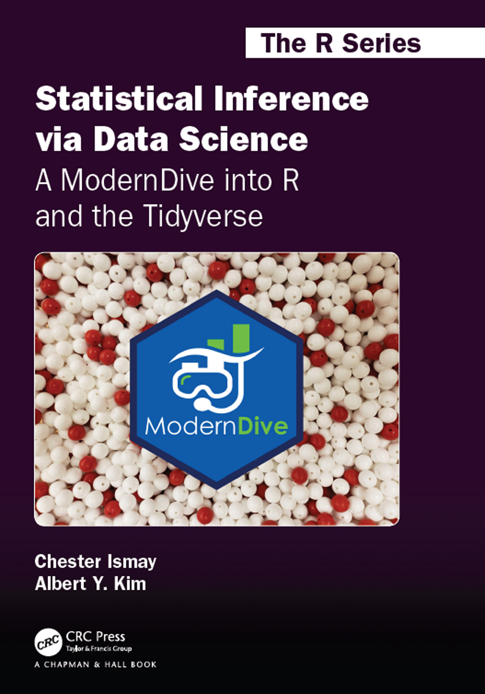 Statistical Inference via Data Science: A ModernDive into R and the Tidyverse: (Chapman & Hall/CRC The R Series)