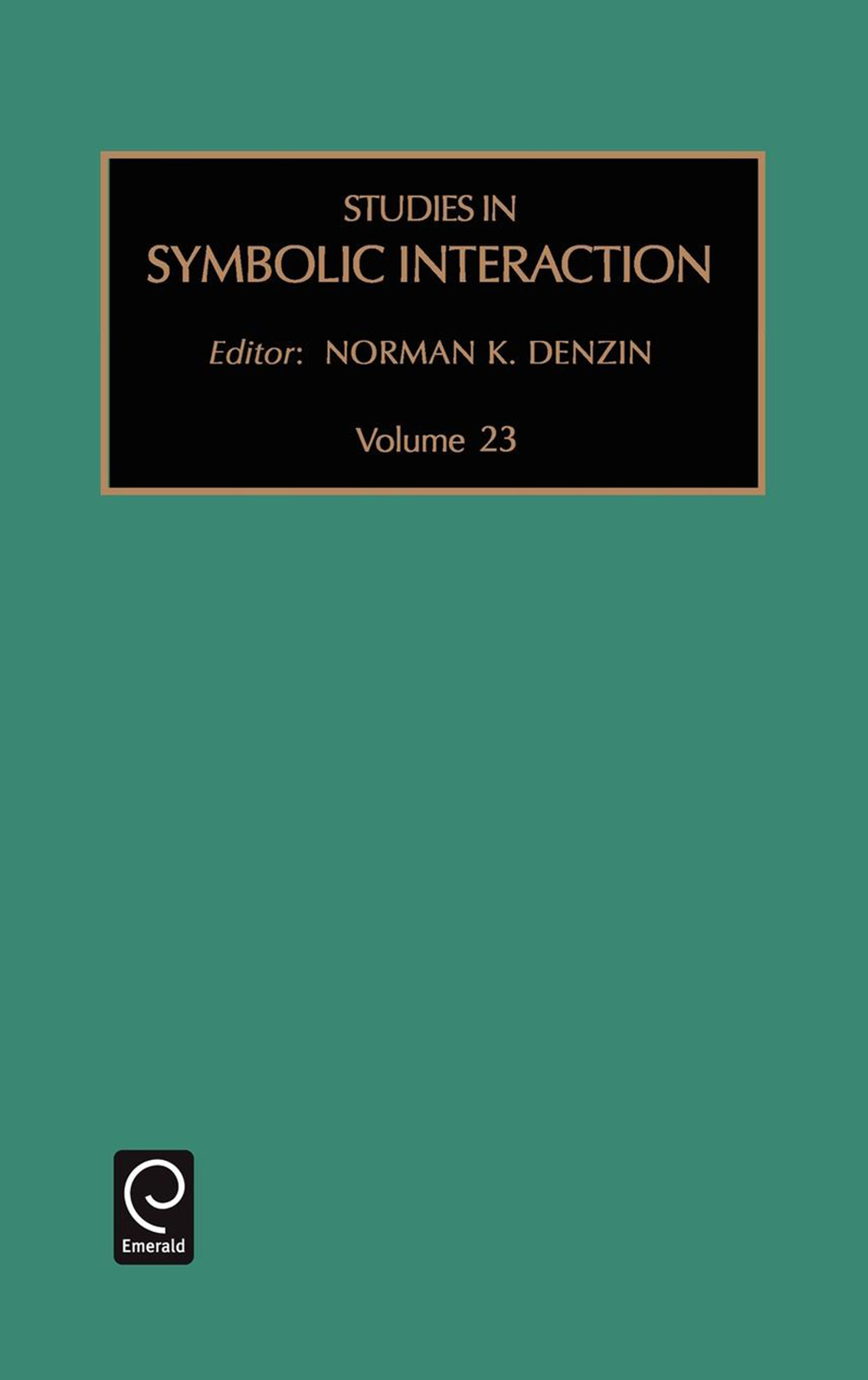 Studies in Symbolic Interaction: (23 Studies in Symbolic Interaction)