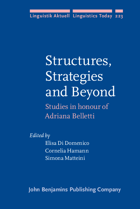 Structures, Strategies and Beyond: Studies in honour of Adriana Belletti(223 Linguistik Aktuell/Linguistics Today)