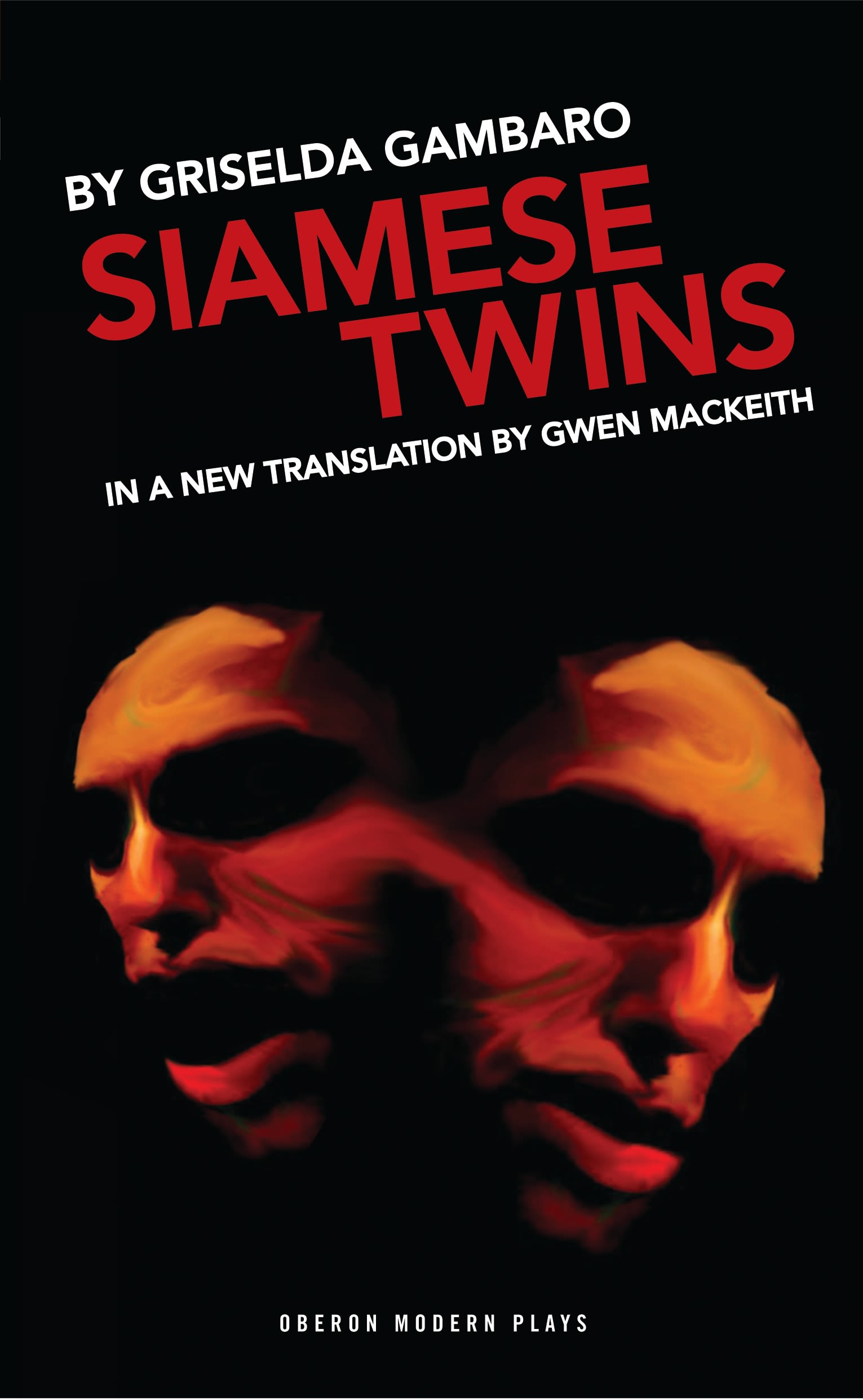 Siamese Twins: (Oberon Modern Plays)