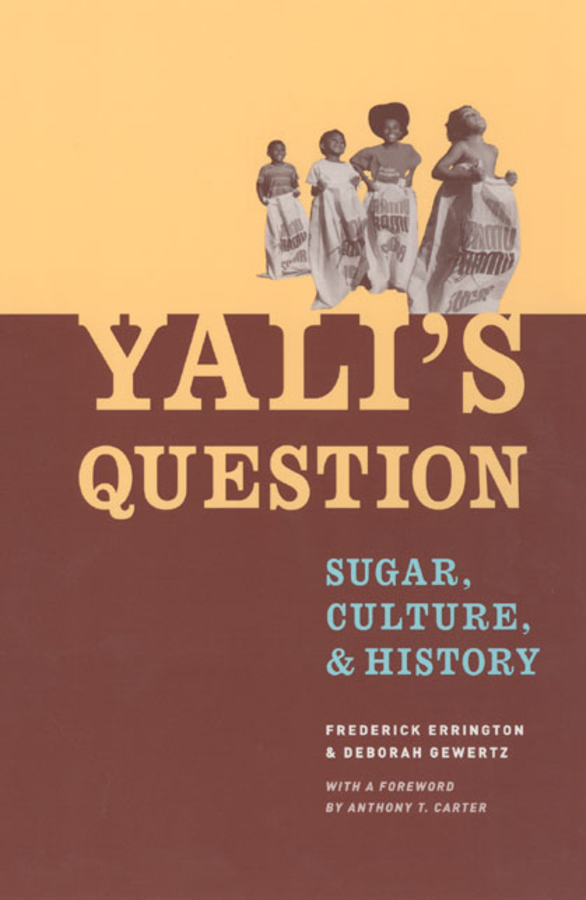 Yali's Question: Sugar, Culture, and History(Lewis Henry Morgan Lecture Series)