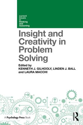 Insight and Creativity in Problem Solving: (Current Issues in Thinking and Reasoning)