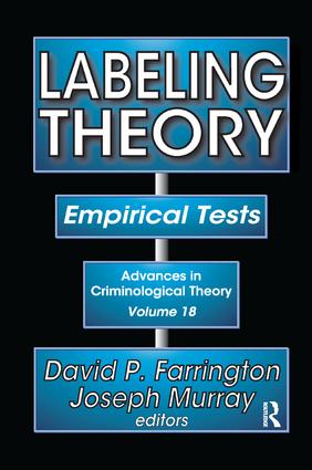 Labeling Theory: Empirical Tests(Advances in Criminological Theory)