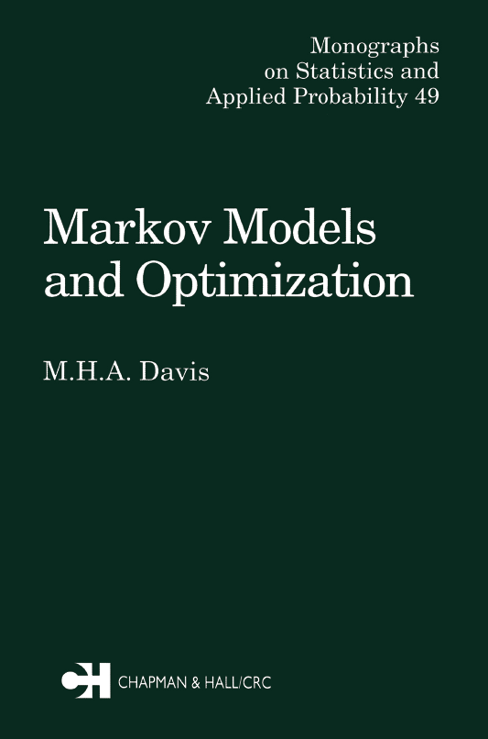 Markov Models & Optimization: (Chapman & Hall/CRC Monographs on Statistics and Applied Probability)