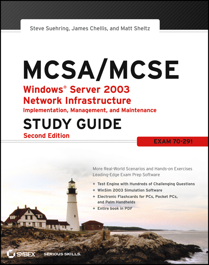 MCSA / MCSE: Windows Server 2003 Network Infrastructure Implementation, Management, and Maintenance Study Guide: Exam 70-291