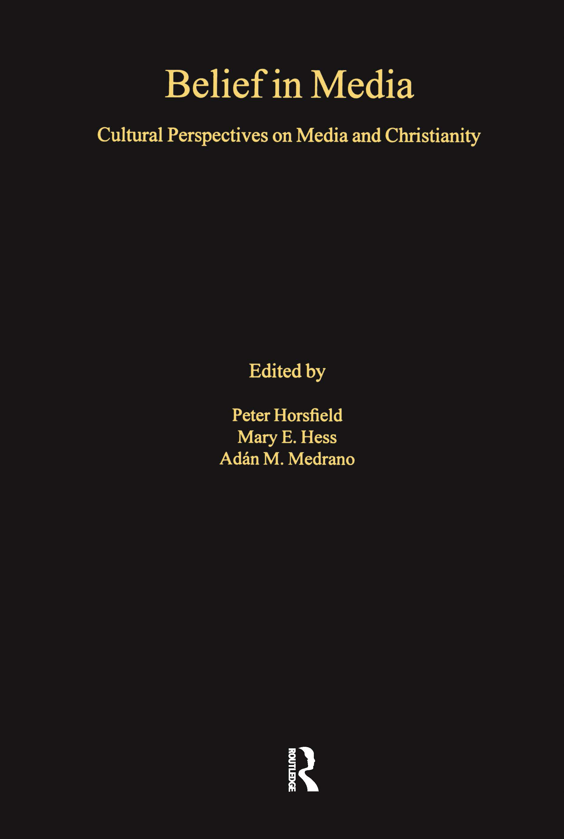 Belief in Media: Cultural Perspectives on Media and Christianity