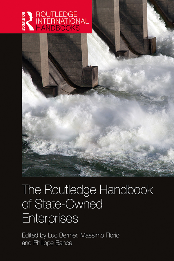 The Routledge Handbook of State-Owned Enterprises: (Routledge International Handbooks)
