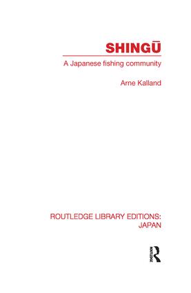 Shingu: A Study of a Japanese Fishing Community(Routledge Library Editions: Japan)