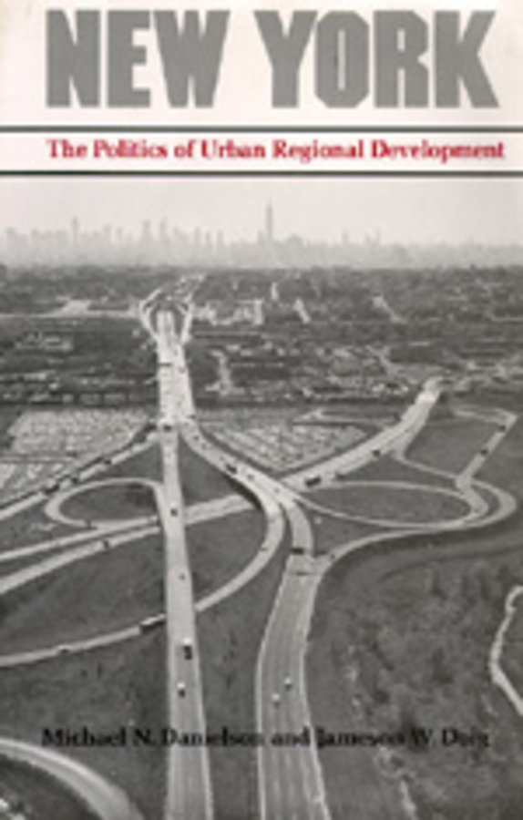 New York: The Politics of Urban Regional Development(4 Lane Studies in Regional Government)