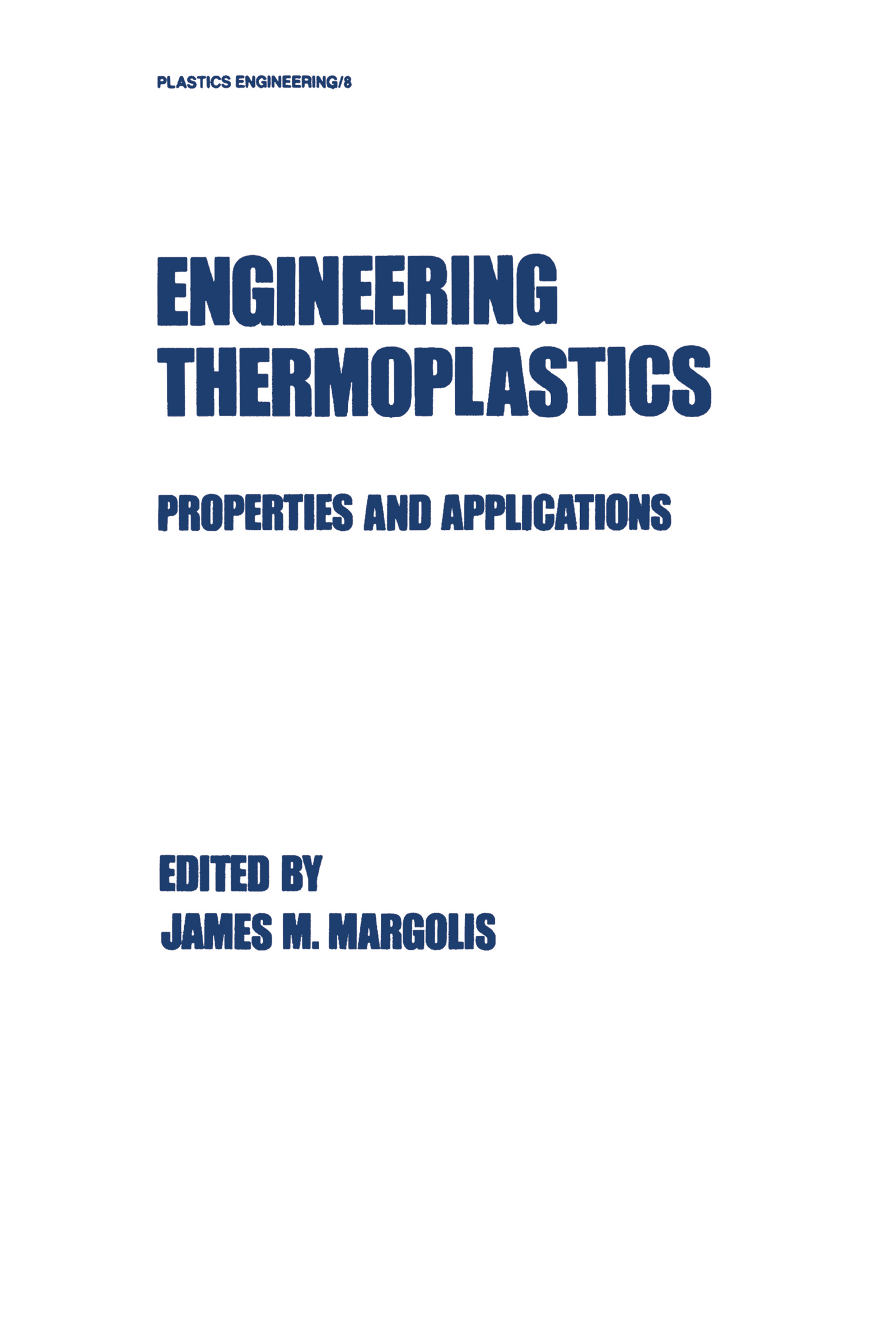 Engineering Thermoplastics: Properties and Applications(Plastics Engineering)