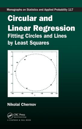 Circular and Linear Regression: Fitting Circles and Lines by Least Squares(Chapman & Hall/CRC Monographs on Statistics and Applied Probability)