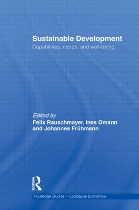 Sustainable Development: Capabilities, Needs, and Well-being(Routledge Studies in Ecological Economics)