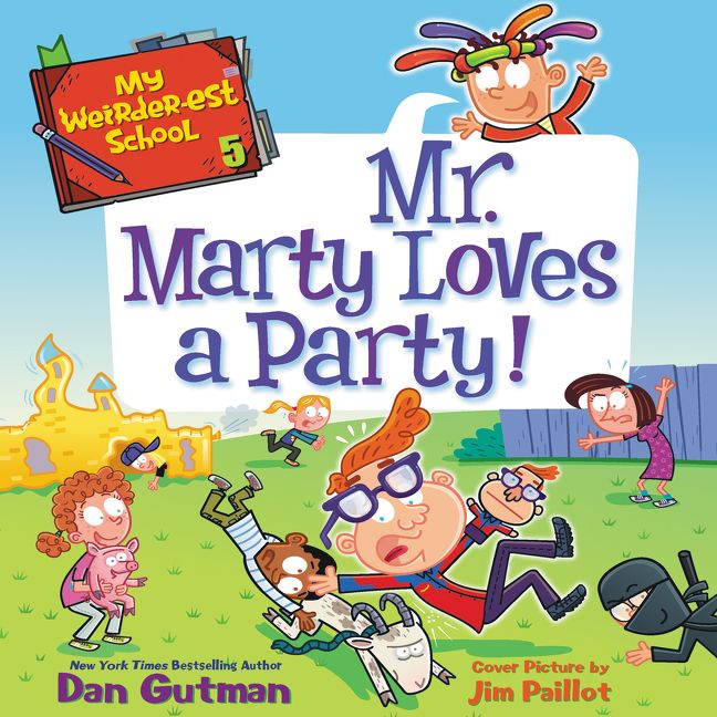 My Weirder-Est School #5: Mr. Marty Loves a Party!: (5 My Weirder-est School)