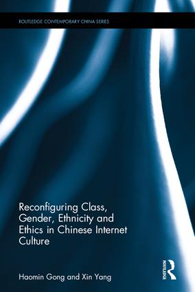 Reconfiguring Class, Gender, Ethnicity and Ethics in Chinese Internet Culture: (Routledge Contemporary China Series)