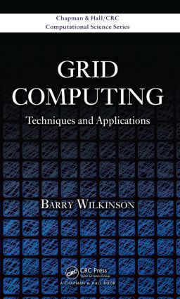 Grid Computing: Techniques and Applications(Chapman & Hall/CRC Computational Science)