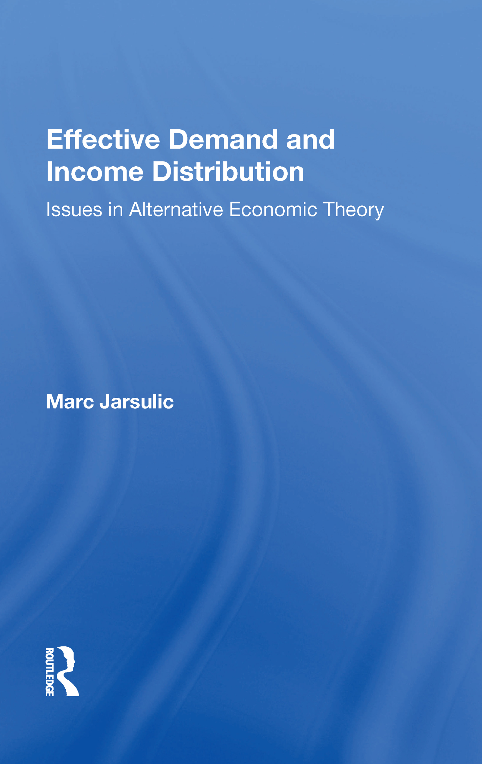 Effective Demand And Income Distribution: Issues In Alternative Economic Theory