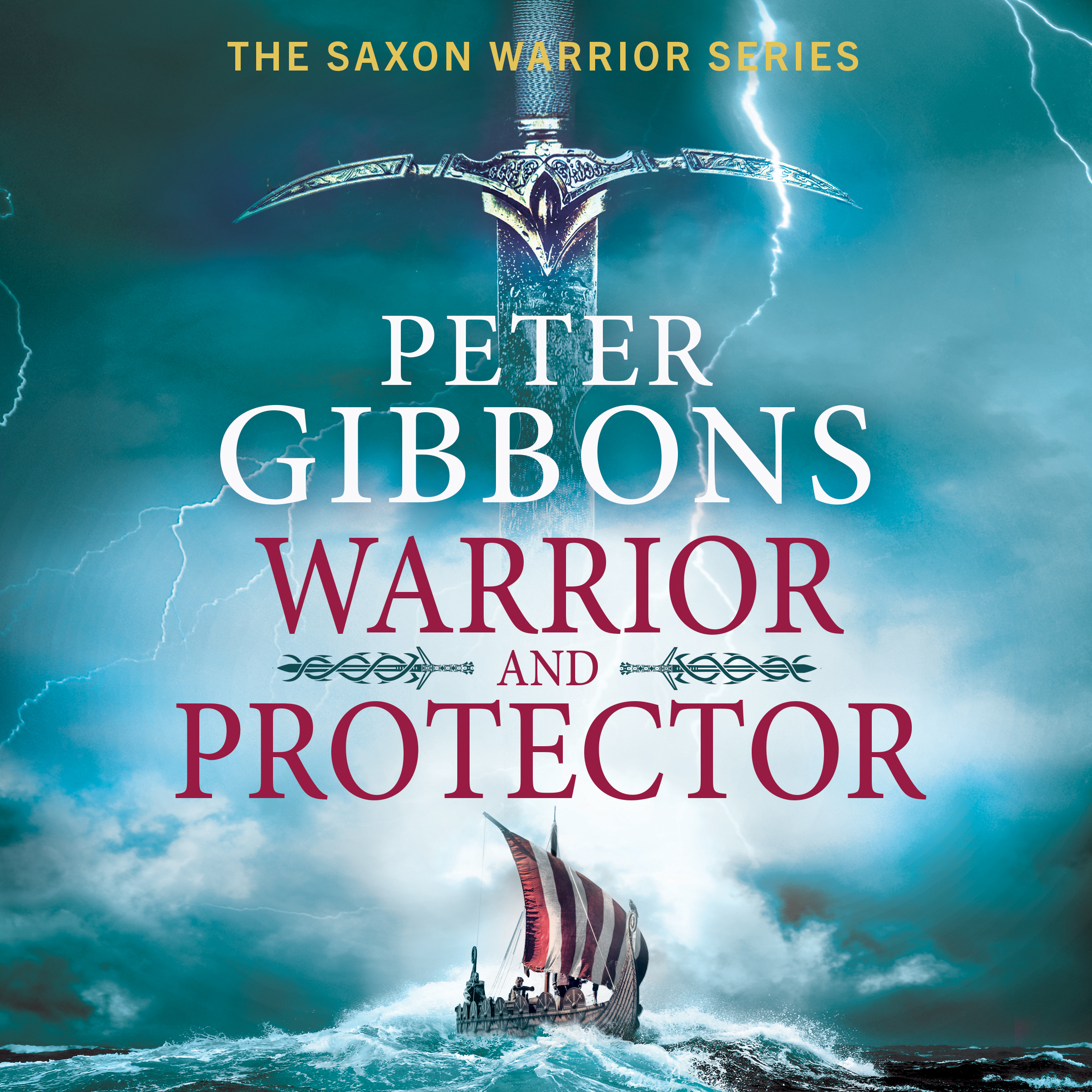 Warrior and Protector: The start of a fast-paced, unforgettable historical adventure series from Peter Gibbons(1 The Saxon Warrior Series)