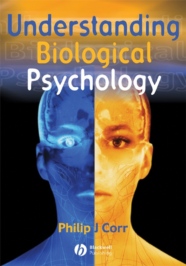 Understanding Biological Psychology: (Basic Psychology)