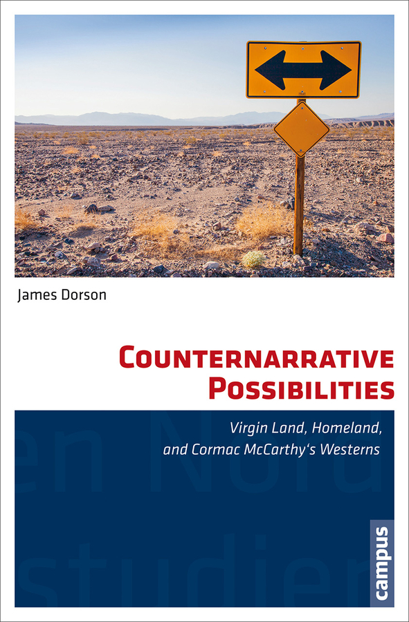 Counternarrative Possibilities: Virgin Land, Homeland, and Cormac McCarthy's Westerns(Emersion: Emergent Village resources for communities of faith)